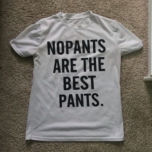 “No pants are the best pants” t-shirt